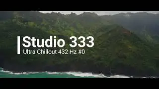 Studio 333 - Ultra chillout 432 Hz #0