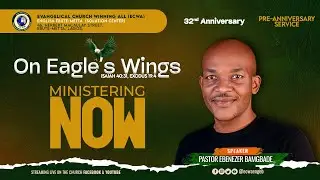 ECWA English Men's Fellowship Week and Pre-Anniversary Service - On Eagle's Wings -  Pastor Bamgbade