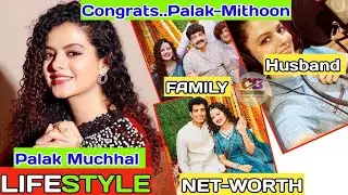 Palak Muchhal Biography 2023, House, DOB, Husband, Income, Debut, Hobbies,Net Worth & Wikipedia