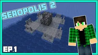 Minecraft Seaopolis 2 - EP1 - NEW SEABLOCK MODPACK!