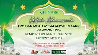 LIVE !!! HAFLAH AKHIRUSSANAH TPQ & MDTU ASSALAFIYAH MAÁRIF DUKUHWARU TEGAL TAHUN 2026