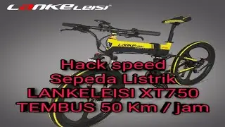 HACK SPEED LIMIT SEPEDA LISTRIK LANKELEISI XT750 TEMBUS 50 Km / Jam