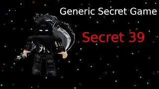 Roblox Generic Secret Game Secret 39