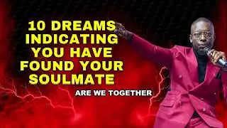 10 DREAMS INDICATING YOU HAVE FOUND YOUR SOULMATE #mizmzwakhetancredi