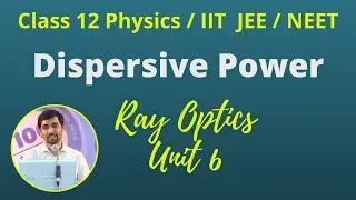 Dispersive Power -  Ray Optics Unit 6 Class 12 Physics