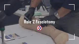 JETS in Action: Role 2 Fasciotomy