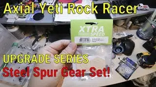 Серия обновлений Axial Yeti &mdash; Часть 4 &mdash; Комплект стальных прямозубых шестерен Xtra Speed ​​56T