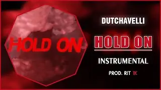 Dutchavelli - Hold On | Instrumental [Prod. RIT 1K]