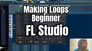 FL Studio Making some LOOPS Beginner