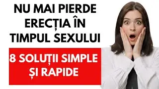 UROLOG: Cum să Menții Erecția în Timpul Actului Sexual – 8 Soluții Medicale Simple și Eficiente