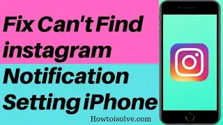 Fix Can&rsquo;t Find Instagram Notifications in Settings on any iPhone iOS 16 [2023 Updated]