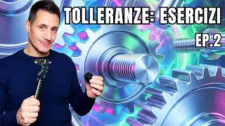 SPIEGO IN MODO SEMPLICE LE TOLLERANZE: ESERCIZI EP.2