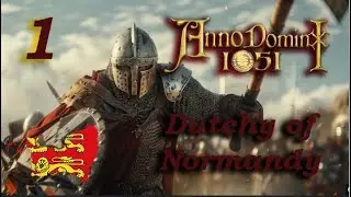 Anno Domini 1051 AD - Dutchy of Normandy CAMPAIGN 1 - Hunting the FRENCH KING ! Total War Attila MOD