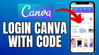 How to Login Canva with Code 2025?