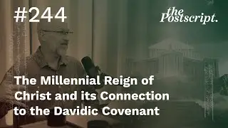 The Millennial Reign of Christ and its Connection to the Davidic Covenant
