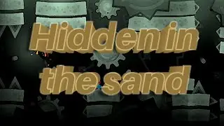 Hidden in the Sand 100% w/handcam [Extreme demon] - Geometry Dash