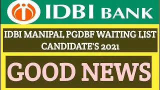 GOOD NEWS ALL IDBI MANIPAL PGDBF 2021 WAITING LIST CANDIDATE'S