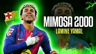 Ламин Ямал ● MIMOSA 2000 - Ft. Furacao 2000 | Лучшие навыки и голы ᴴᴰ