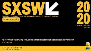 Athletic Brewing Is Expanding The Menu At Venues Across The Country | SXSW 2020 Featured Session