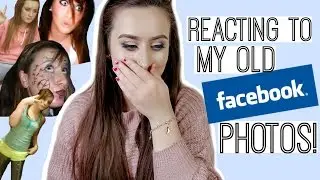 REACTING TO MY OLD FACEBOOK/BEBO PHOTOS