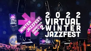 Winter Jazzfest 2022 - Virtual Marathon Night 2