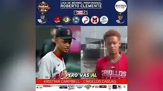Carlos Baerga entrevista a Kristian Campbell  de las Medias Rojas y Criollos de Caguas Dic 2025