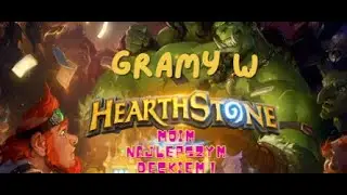 zagralam w hearthstone moim najlepszym deckiem!