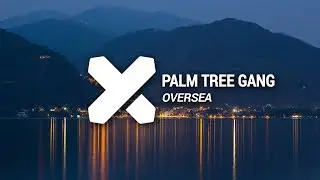 Palm Tree Gang - Oversea (I'm Coming Home)