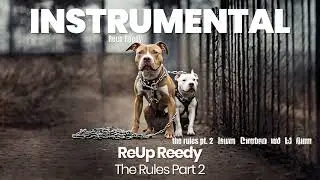 INSTRUMENTAL BEAT : The Rules Part 2 - ReUp Reedy