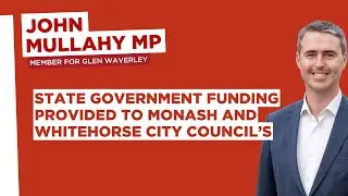 State Government Funding Provided to Monash and Whitehorse City Council&rsquo;s