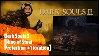 Dark Souls 3 [Ring of Steel Protection +1 location]