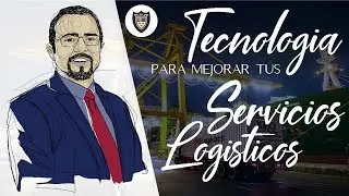 Tecnolog&iacute;a Para Mejorar Tus Servicios Log&iacute;sticos