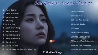 Heartbreaking Songs 2026💔 English Pop Playlist || Beautiful Vibes Relaxing Music