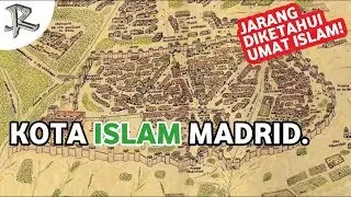 JAUH SEBELUM REAL MADRID, ternyata Kaum Muslimin-lah yang mendirikan Kota Madrid!
