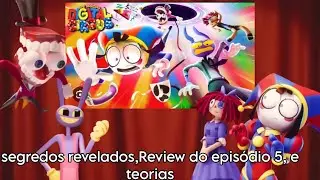 Digital Circus 5 segredos revelados,review,e Teorias