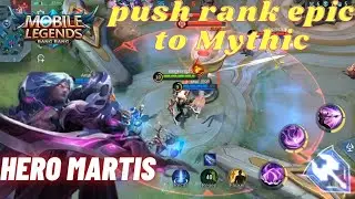 Push Rank Epic To Mythic With Hero Martis #mobilelegends, #pushrankmythic, #heromartis