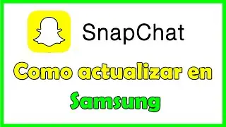 Como actualizar Snapchat en Samsung (nueva actualización de Snapchat bug Snapchat)