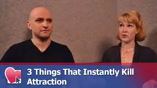 3 Things That Instantly Kill Attraction - by Mike Fiore & Nora Blake