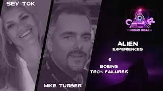 CR Ep 146: Alien Experiences w Sev Tok and Boeing Tech Failures w Mike Turber