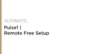 Automate | Pulse1 | Remote Free Setup
