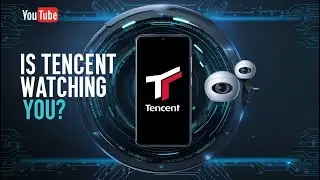 Tencent App: Is It Watching Your Every Move?