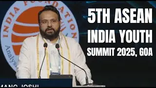 Shri Hemang Joshi, Member of Parliament, India, at 5th ASEAN India Youth Summit 2025, Goa