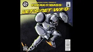 Freaky Bass - Let's Get Wild [Barong Family]