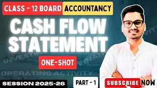 Cash Flow Statement One Shot | Class 12 Accountancy | Part 1| CBSE 2025-26