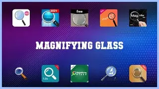 Must have 10 Magnifying Glass Android Apps