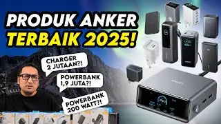 Saran Belanja Produk Anker 2025: Ada Charger 250W, Bahkan Powerbank 200W!