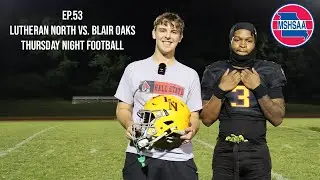 Lutheran North vs. Blair Oaks Week 2 Highlights |EP.53|