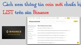 Binance: C&aacute;ch xem th&ocirc;ng tin coin mới chuẩn bị LIST tr&ecirc;n s&agrave;n Binance