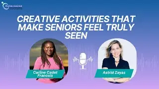 Ep. 7 | Must-have Activities In Your Senior Calendar That Boost Wellness And Emotional Connection