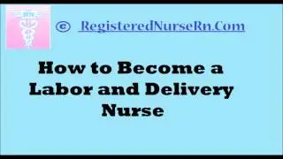 Labor and Delivery Nurse | OB Nurse and Maternity Nurse